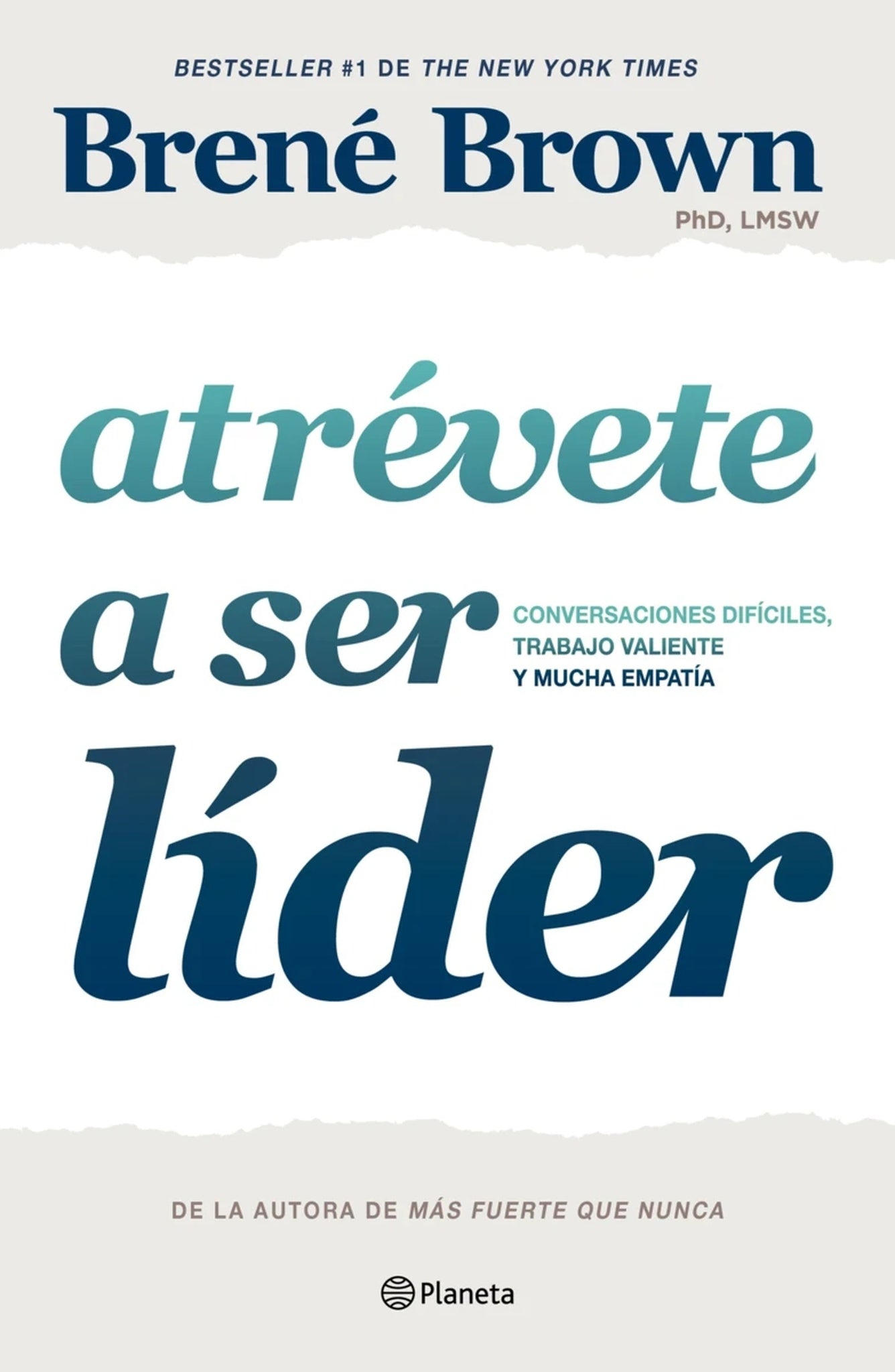 Cover image for Atrévete a ser líder: Conversaciones difíciles, trabajo valiente y mucha empatía / Dare to Lead: Brave work. Tough Conversations. Whole Hearts ISBN 9786073947466