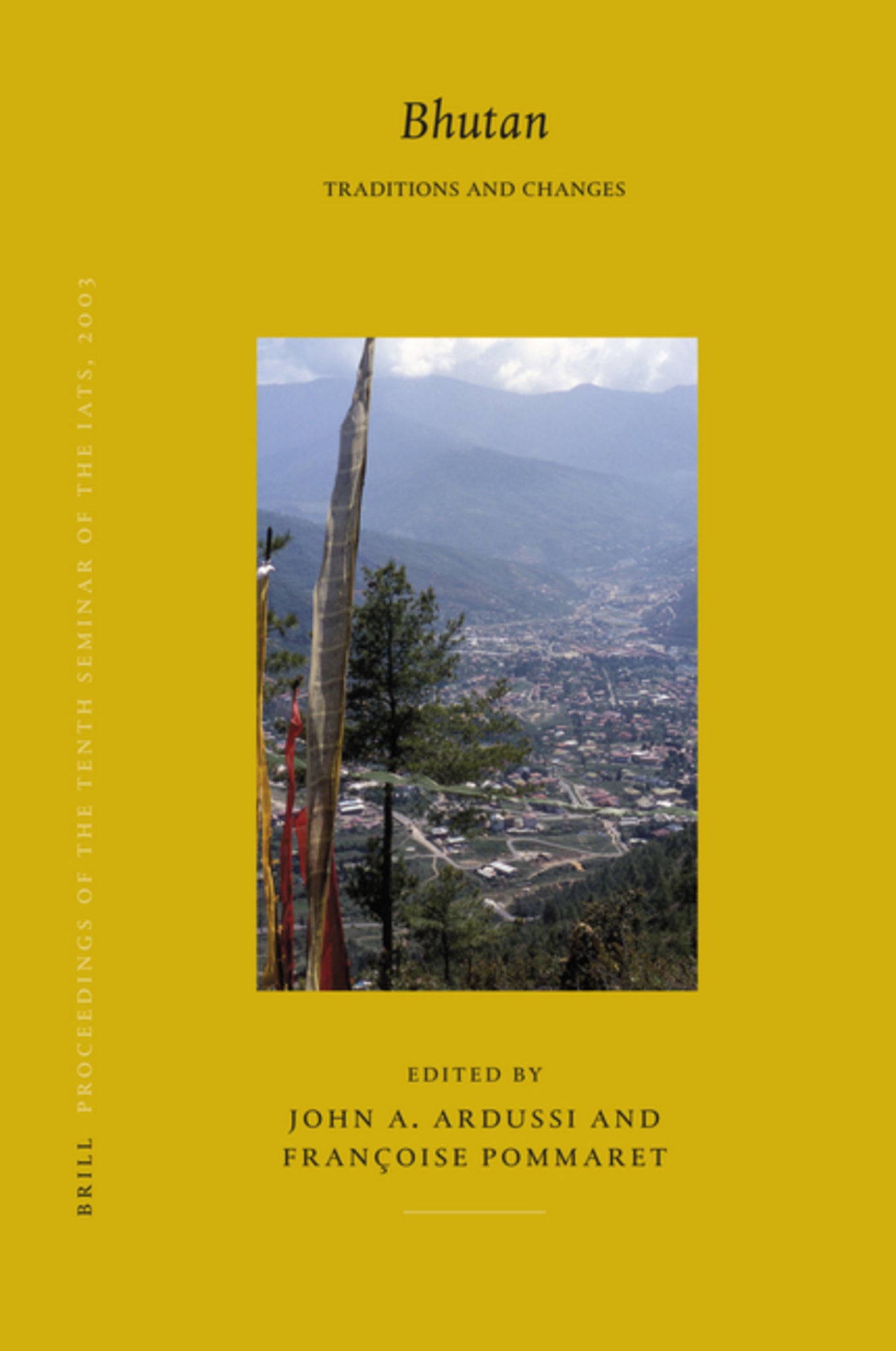 Cover image for Proceedings of the Tenth Seminar of the IATS, 2003. Volume 5: Bhutan ISBN 9789004155510