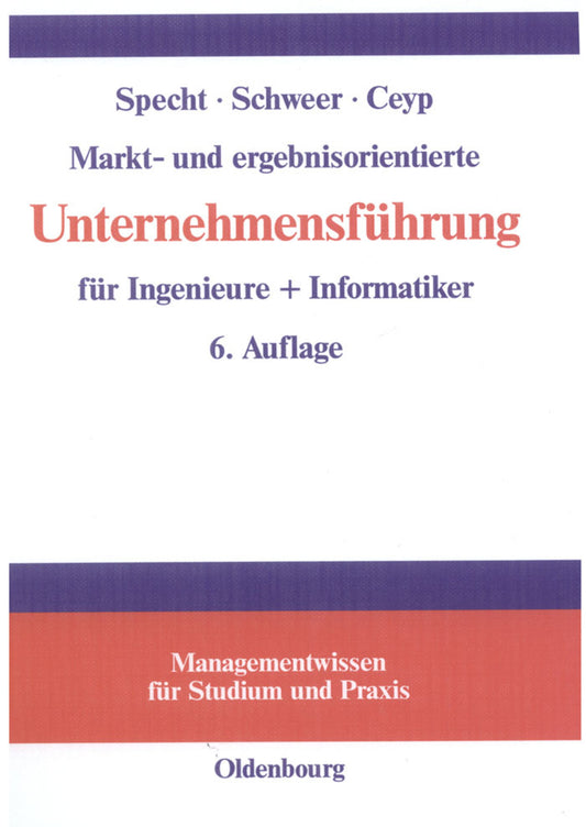 Markt- und ergebnisorientierte Unternehmensführung für Ingenieure + Informatiker