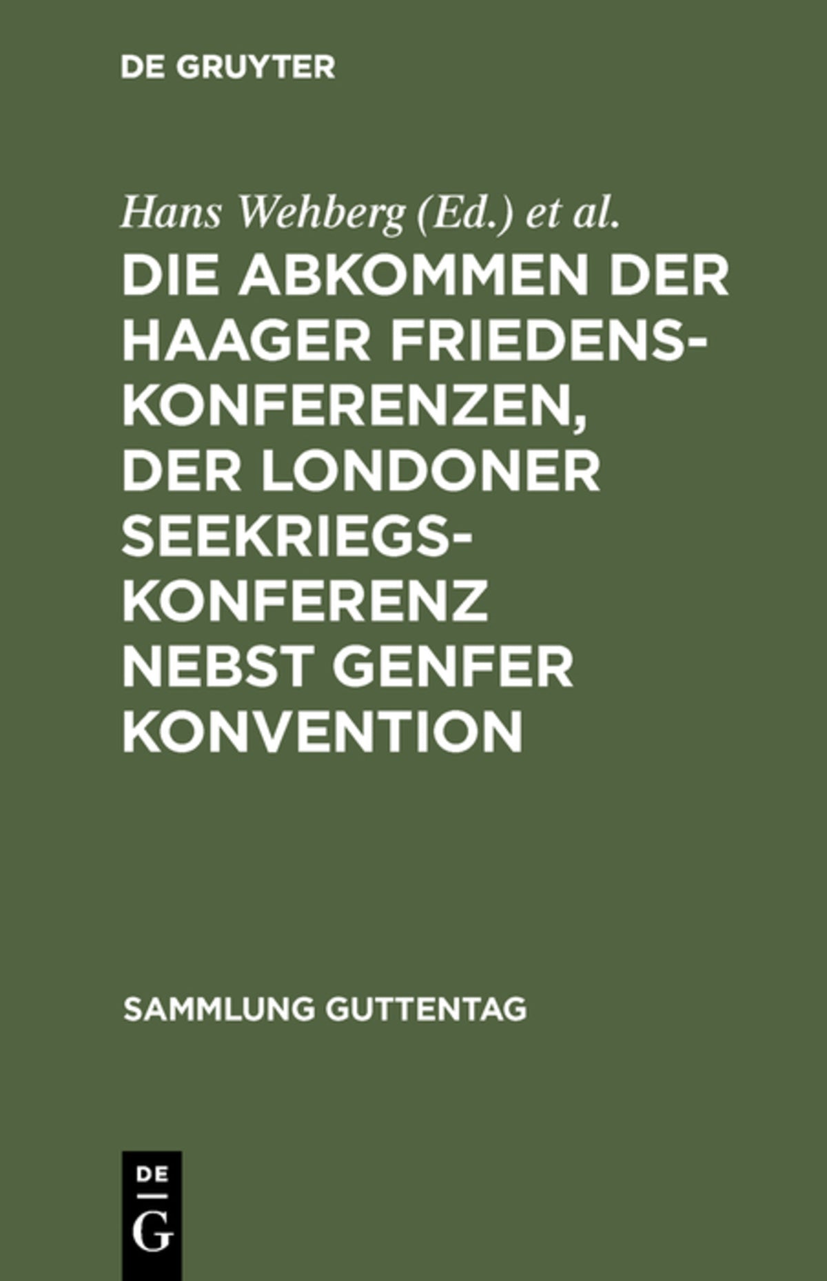 Cover image for Die Abkommen der Haager Friedenskonferenzen, der Londoner Seekriegskonferenz nebst Genfer Konvention ISBN 9783111160856