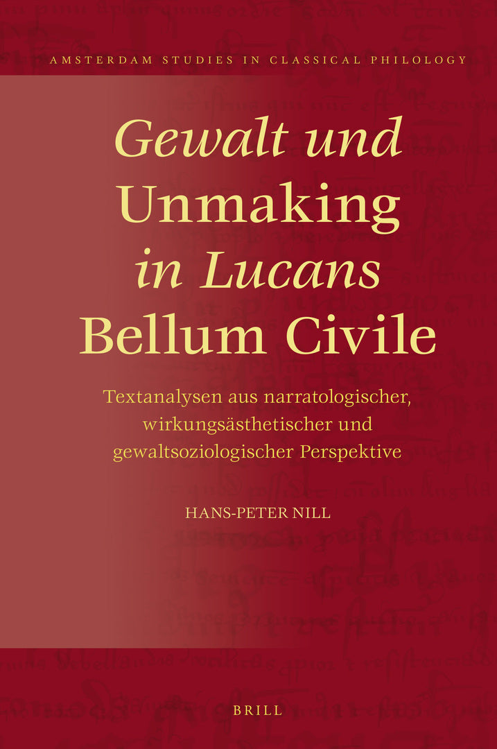 Cover image for Gewalt und Unmaking in Lucans Bellum Civile ISBN 9789004379442