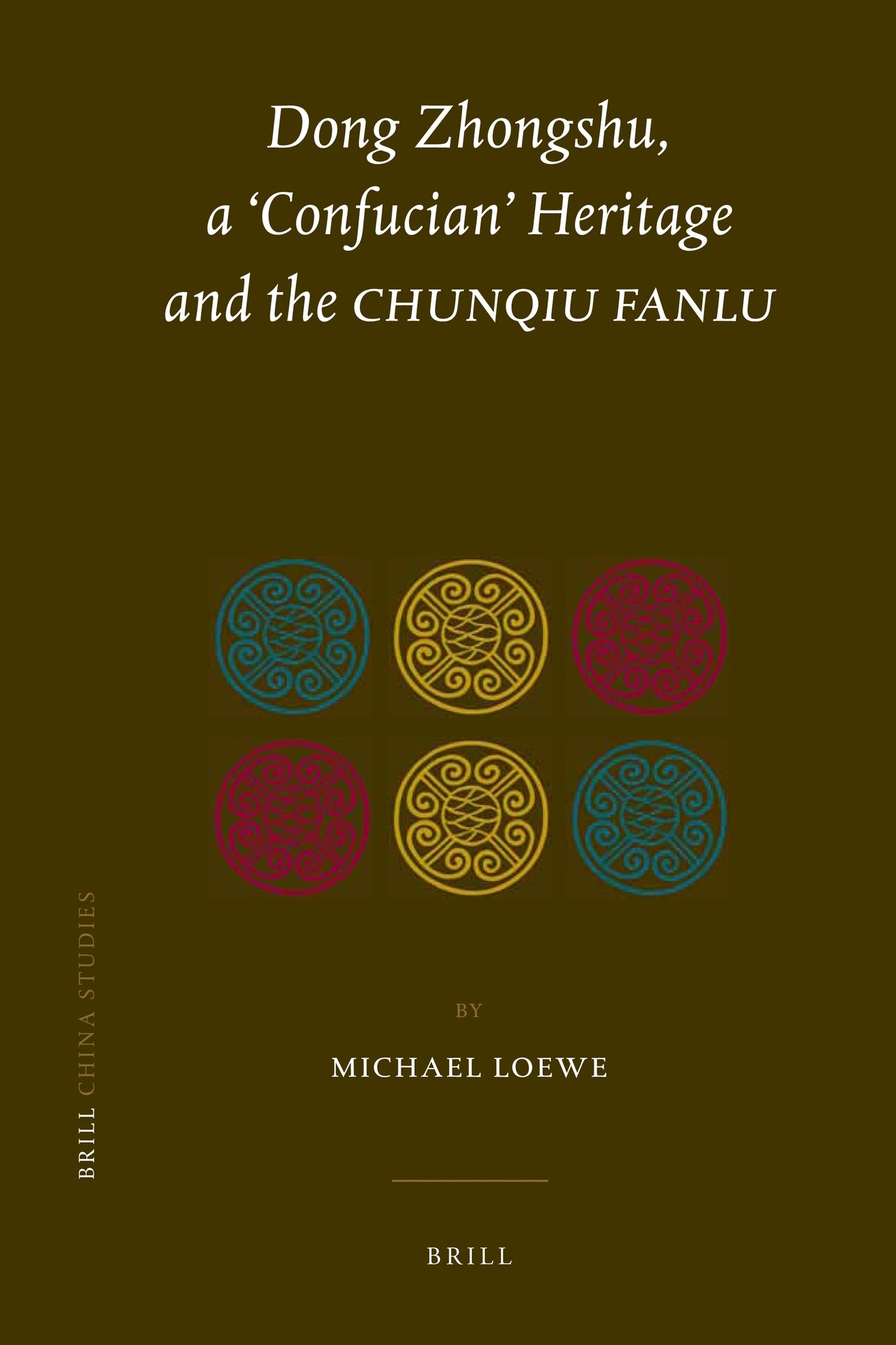 Dong Zhongshu, a ‘Confucian’ Heritage and the Chunqiu fanlu
