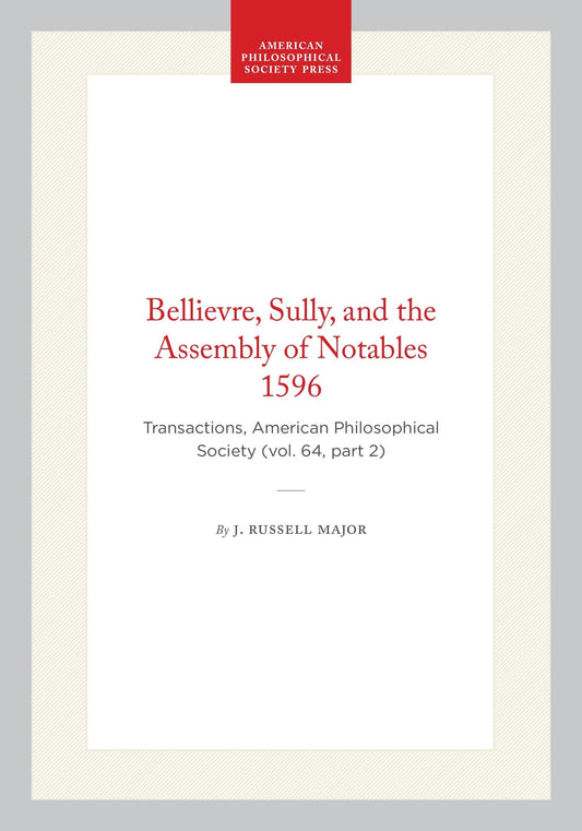 Bellievre, Sully, and the Assembly of Notables 1596