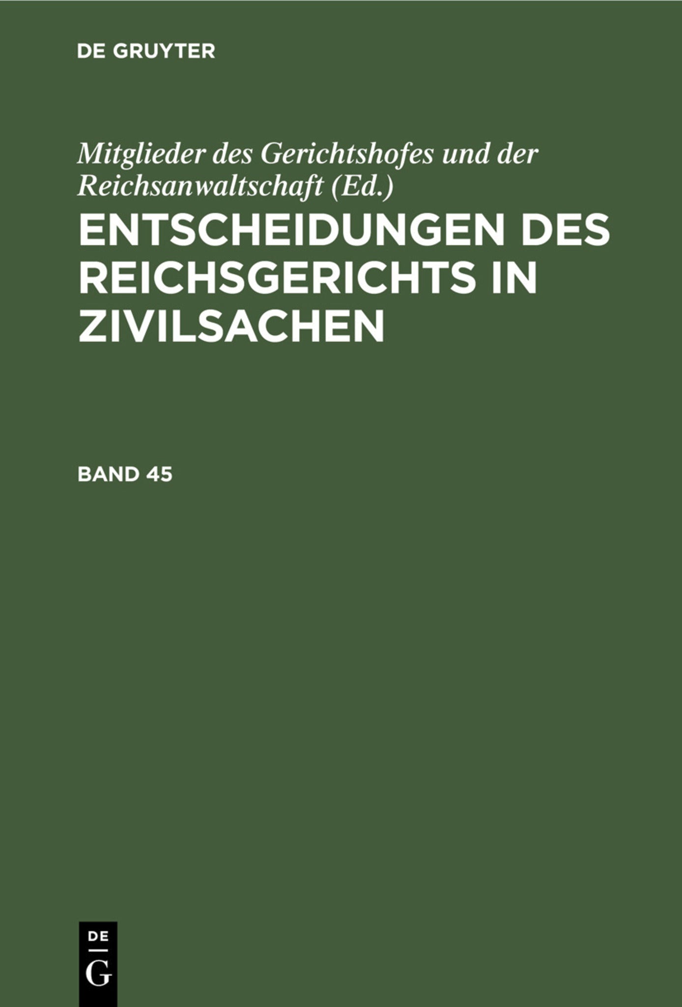 Entscheidungen des Reichsgerichts in Zivilsachen. Band 45