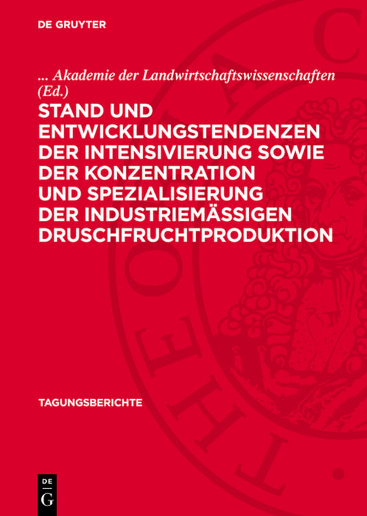 Stand und Entwicklungstendenzen der Intensivierung sowie der Konzentration und Spezialisierung der industriemäßigen Druschfruchtproduktion