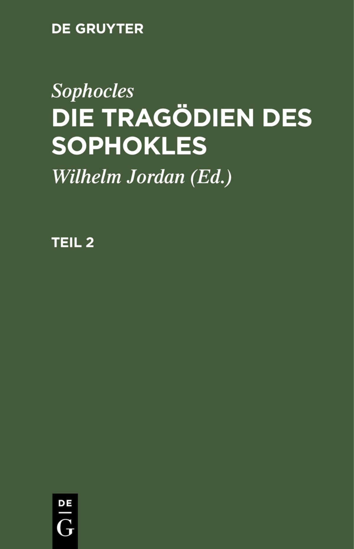 Sophocles: Die Tragödien des Sophokles. Teil 2