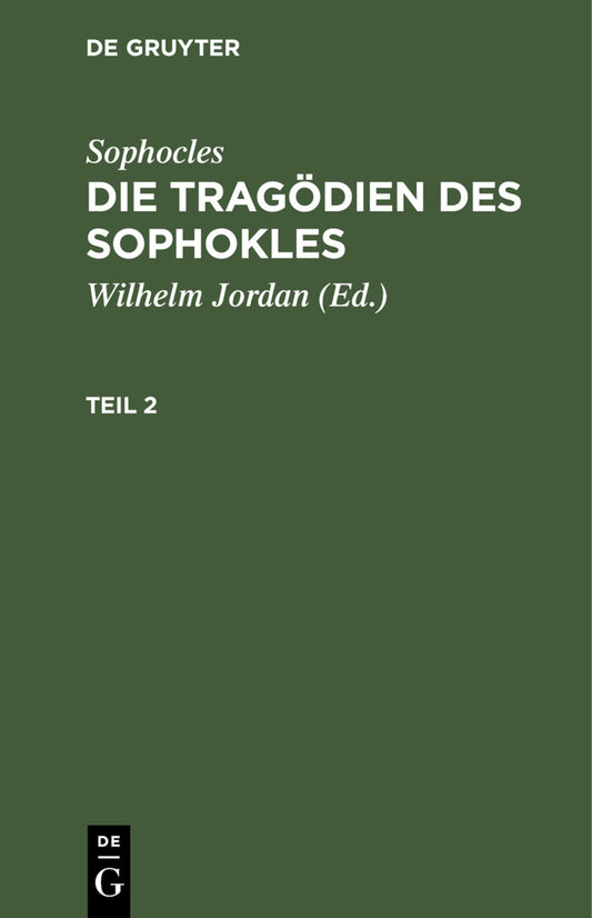 Sophocles: Die Tragödien des Sophokles. Teil 2
