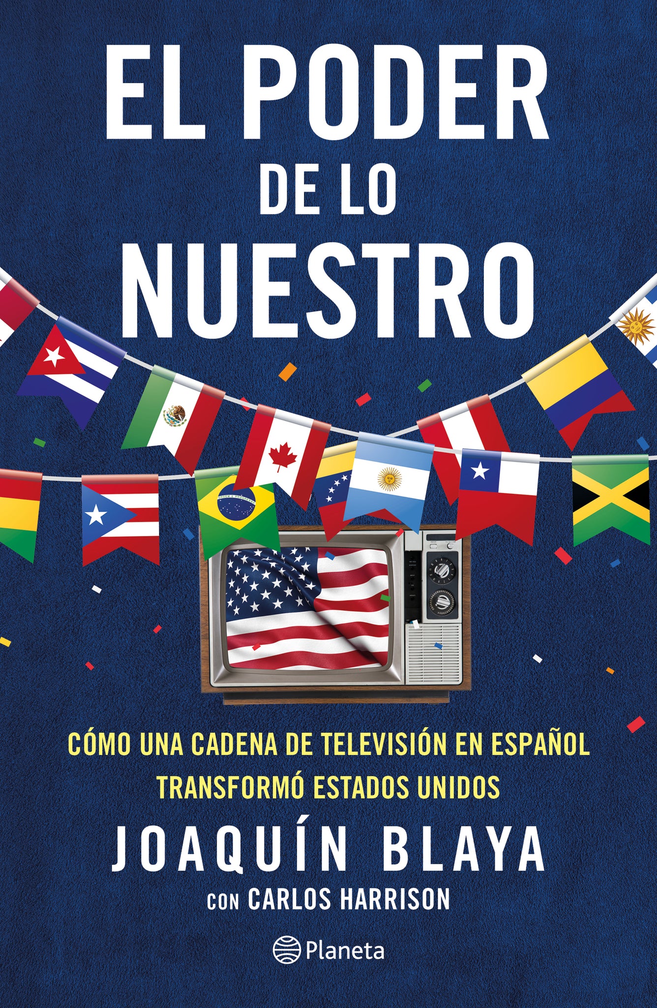 El poder de lo nuestro: Cómo una cadena de televisión transformó a los Estados Unidos