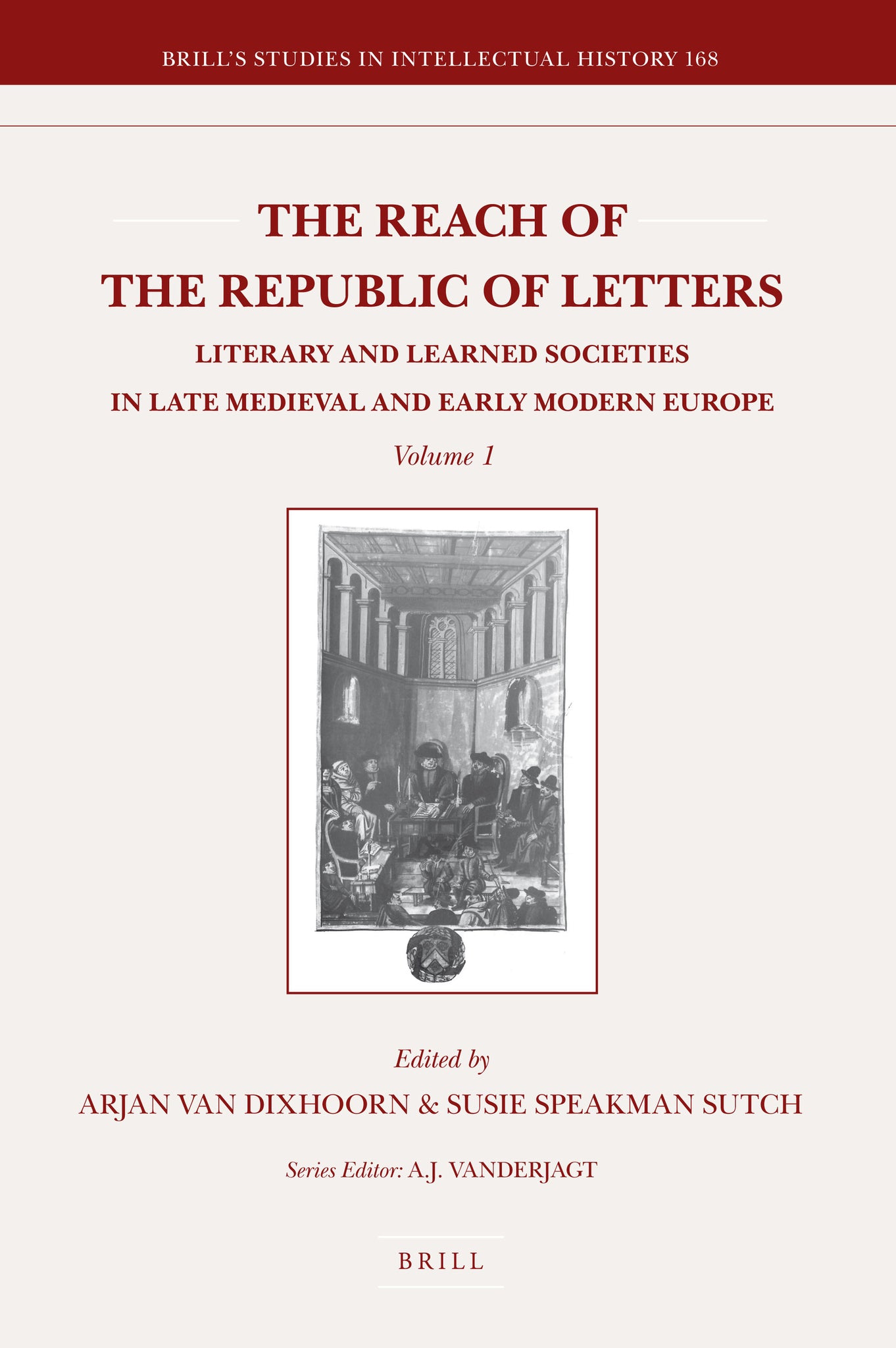 The Reach of the Republic of Letters: Literary and Learned Societies in Late Medieval and Early Modern Europe (2 Vols.)