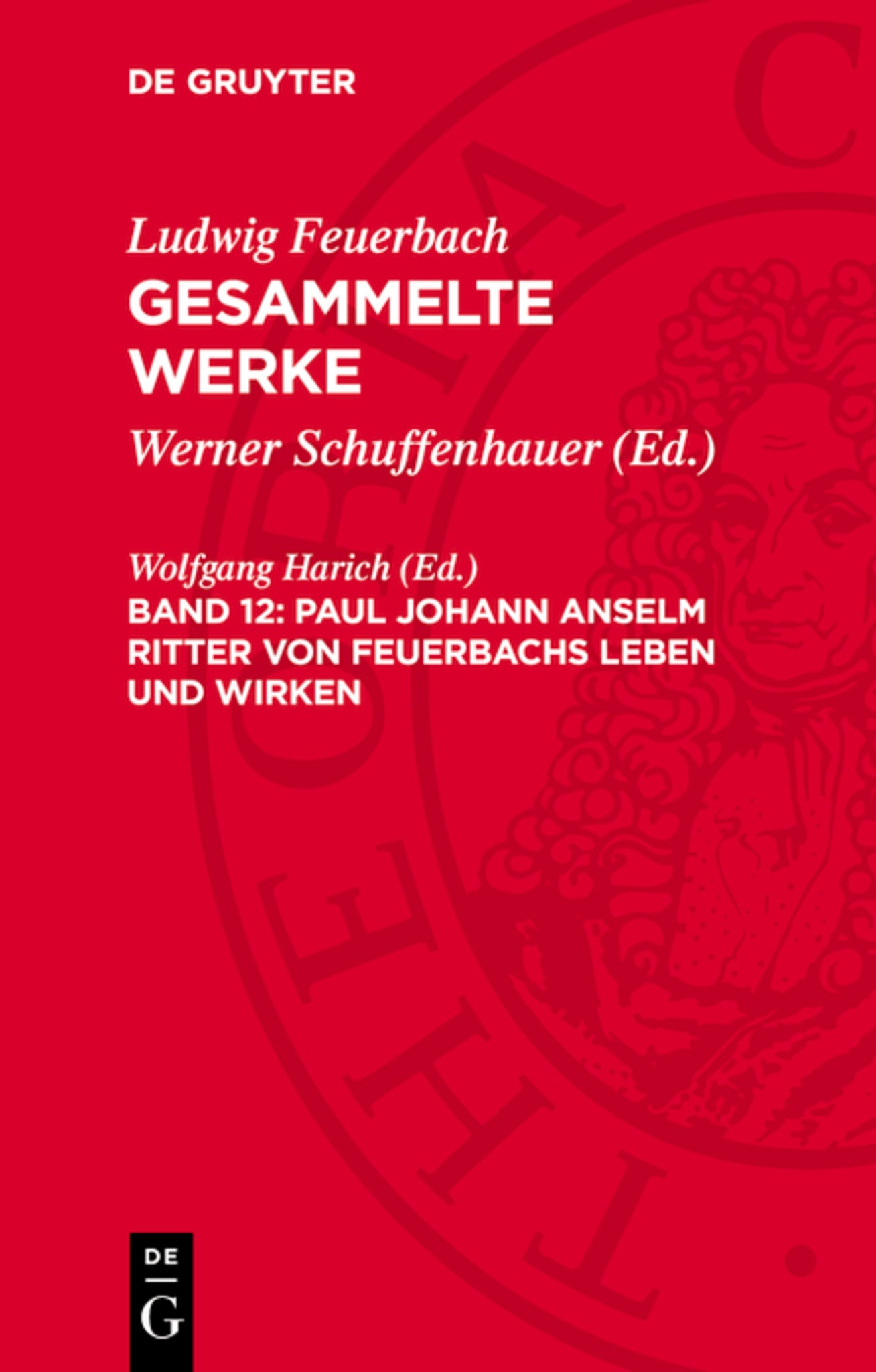 Paul Johann Anselm Ritter von Feuerbachs Leben und Wirken