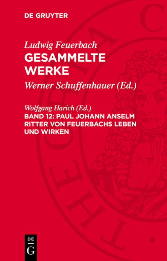 Paul Johann Anselm Ritter von Feuerbachs Leben und Wirken