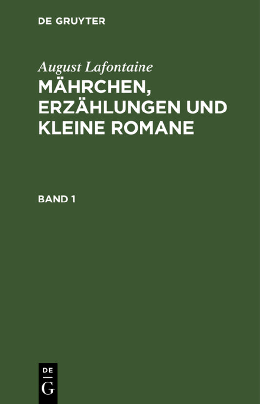 August Lafontaine: Mährchen, Erzählungen und kleine Romane. Band 1
