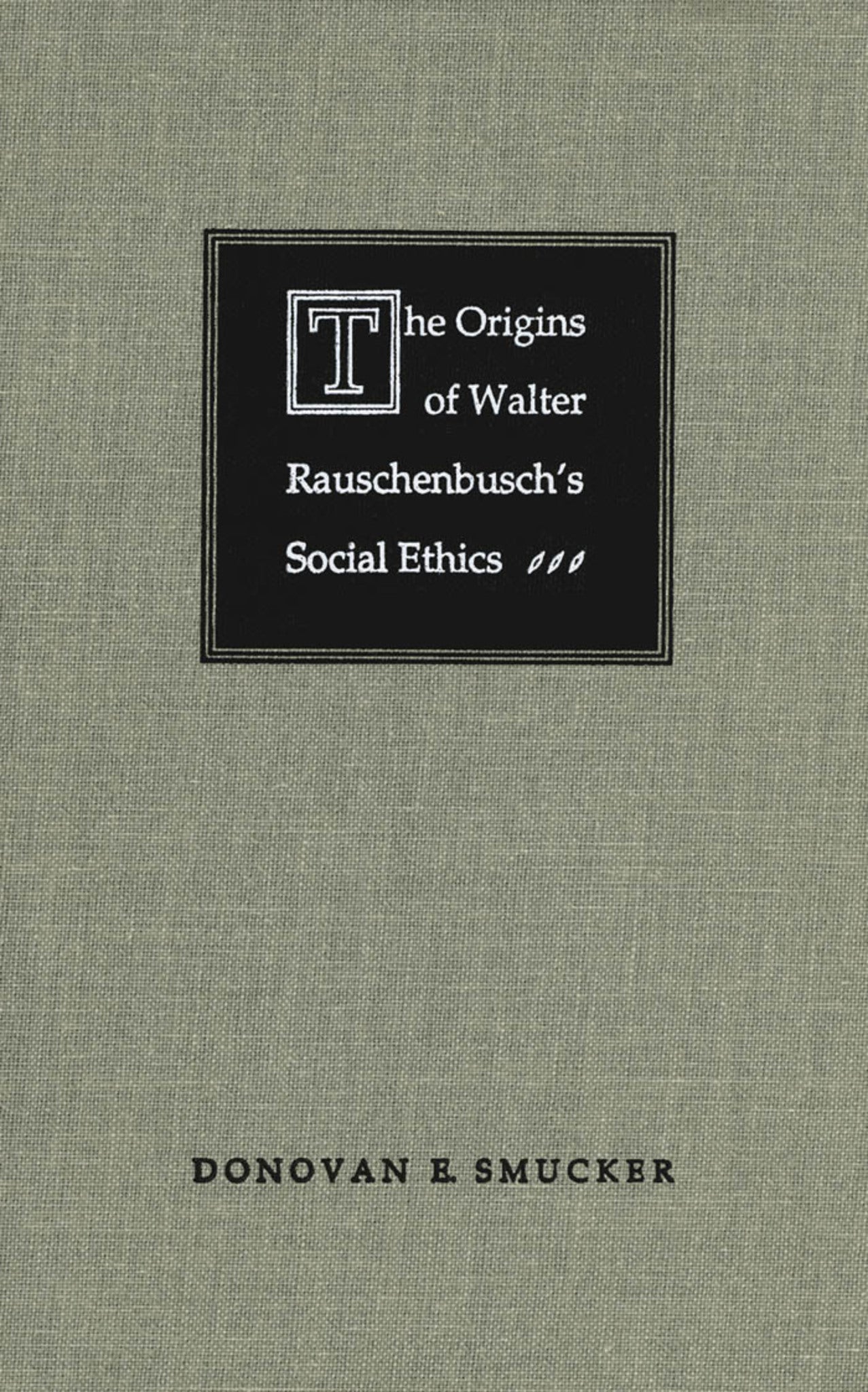 The Origins of Walter Rauschenbusch's Social Ethics