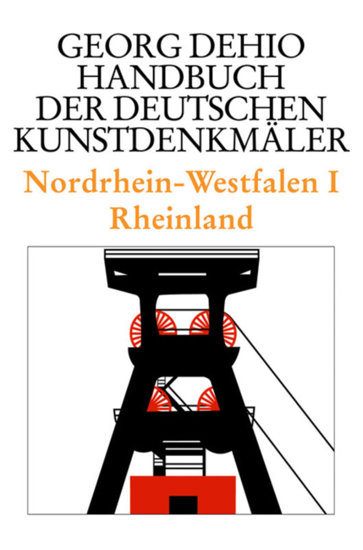 Dehio - Handbuch der deutschen Kunstdenkmäler / Nordrhein-Westfalen I