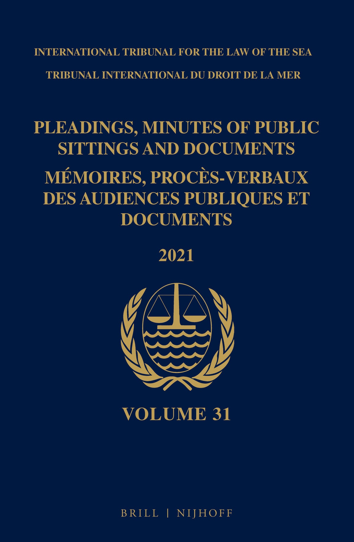 Pleadings, Minutes of Public Sittings and Documents / Mémoires, procès-verbaux des audiences publiques et documents, Volume 31 (2021)