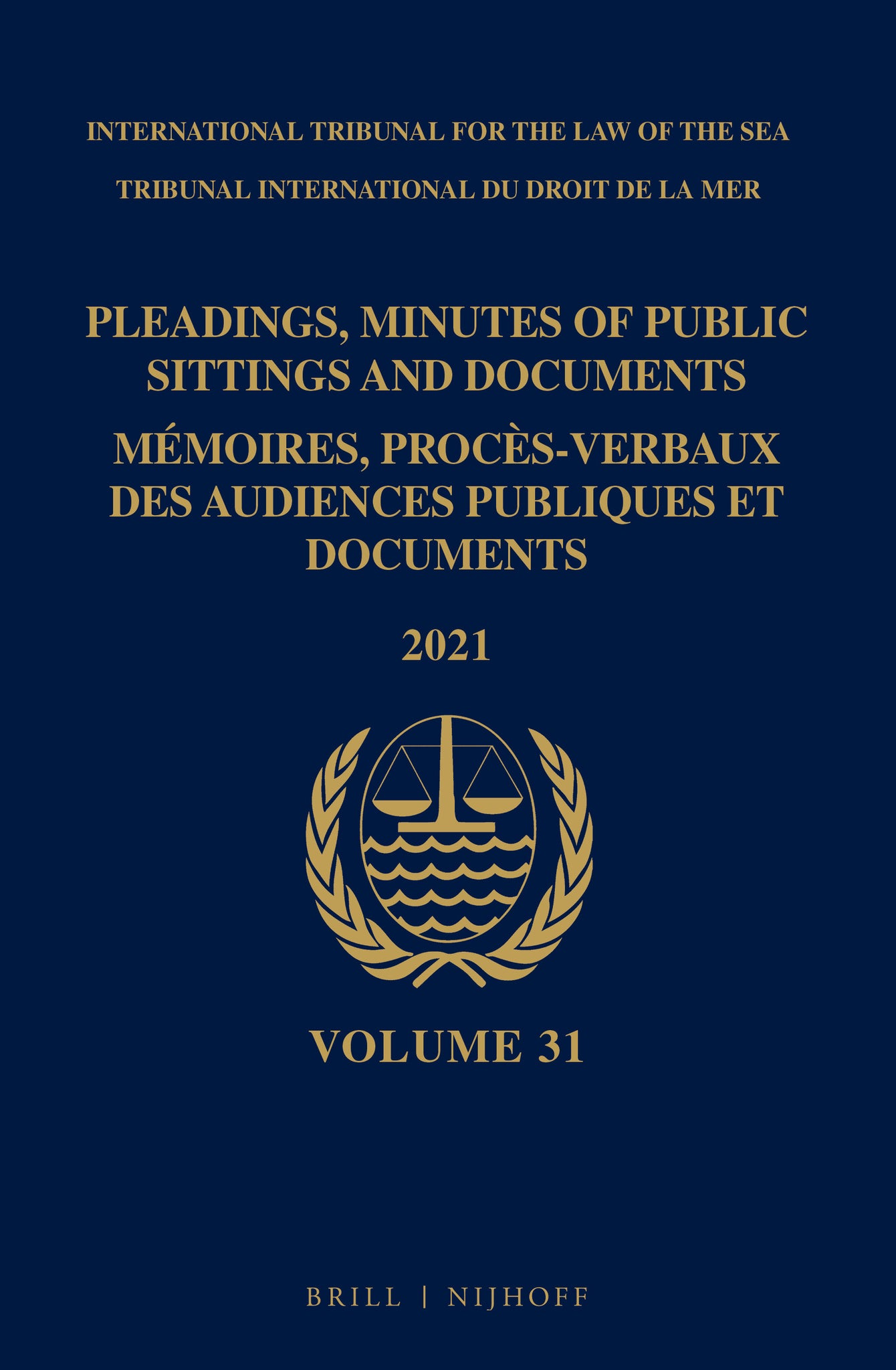 Cover image for Pleadings, Minutes of Public Sittings and Documents / Mémoires, procès-verbaux des audiences publiques et documents, Volume 31 (2021) ISBN 9789004527171