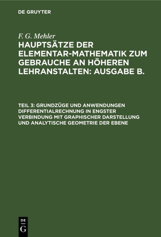 Grundzüge und Anwendungen Differentialrechnung in engster Verbindung mit graphischer Darstellung und analytische Geometrie der Ebene