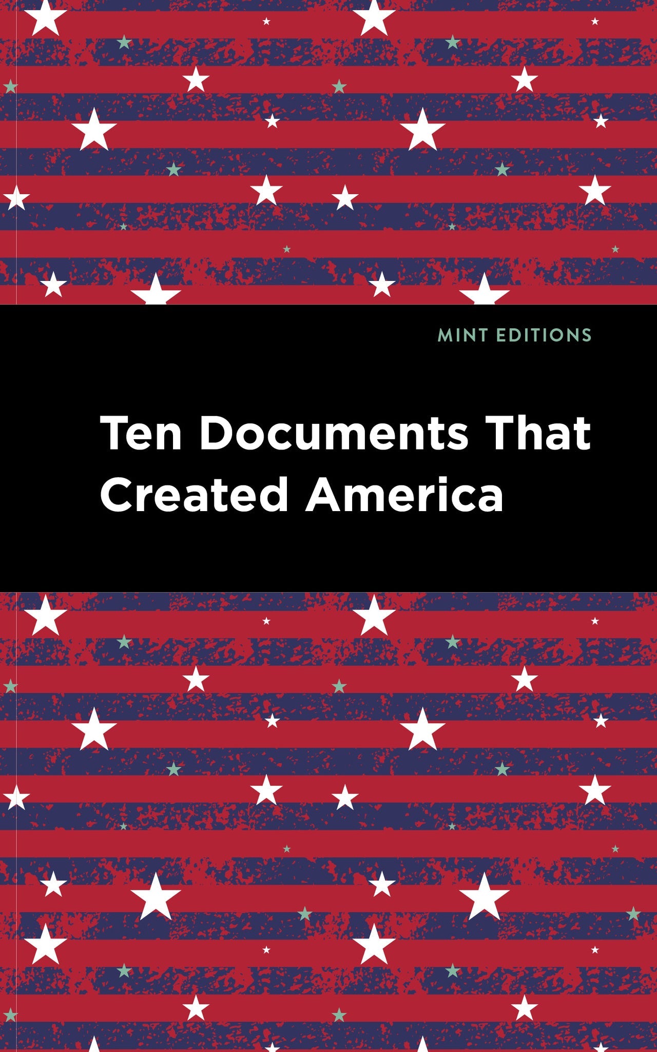 Cover image for Ten Documents That Created America ISBN 9798888975503