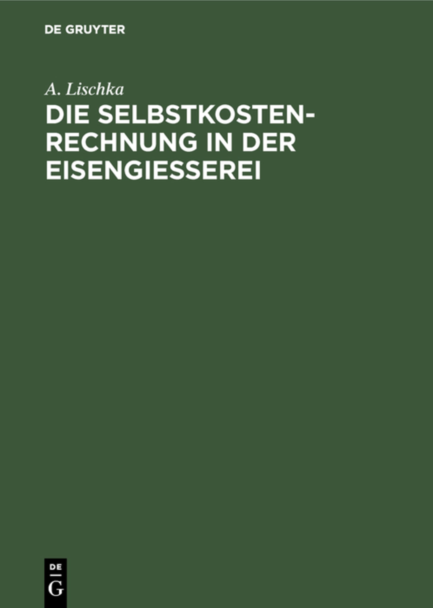 Die Selbstkostenrechnung in der Eisengiesserei