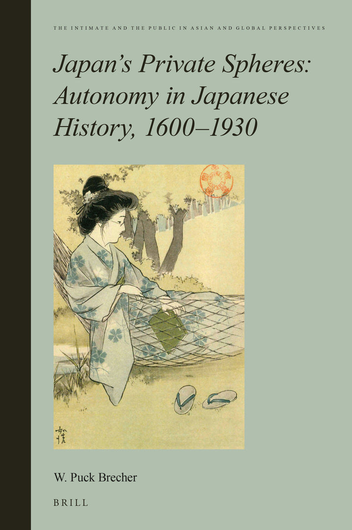 Cover image for Japan’s Private Spheres: Autonomy in Japanese History, 1600-1930 ISBN 9789004447547