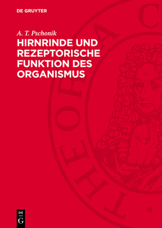Hirnrinde und rezeptorische Funktion des Organismus