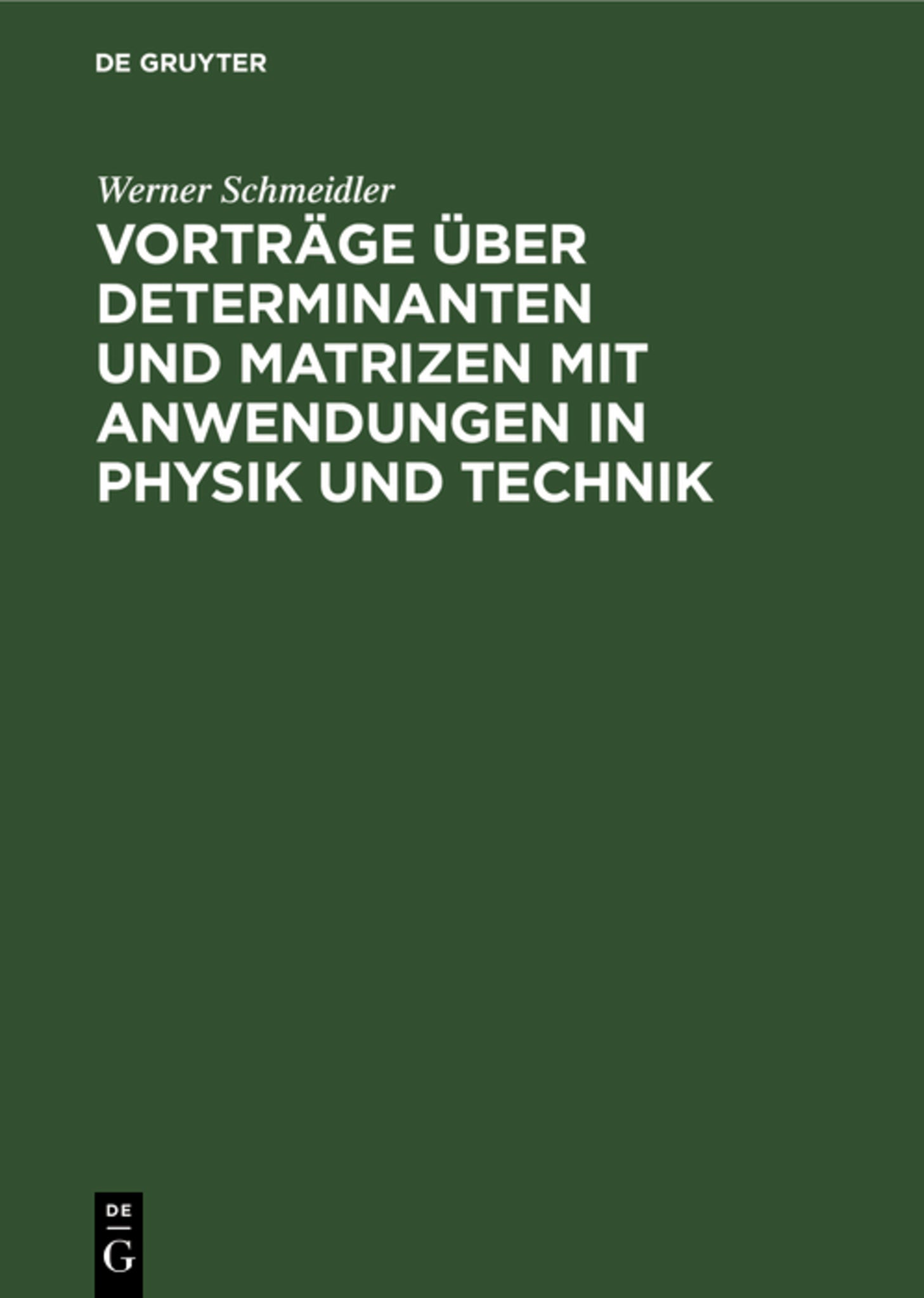 Vorträge über Determinanten und Matrizen mit Anwendungen in Physik und Technik