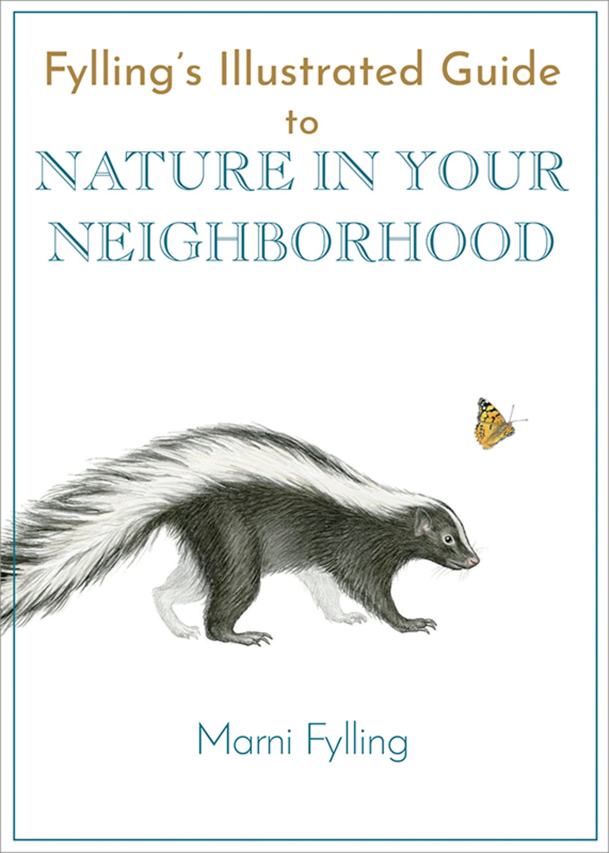 Cover image for Fylling's Illustrated Guide to Nature in Your Neighborhood ISBN 9781597144803