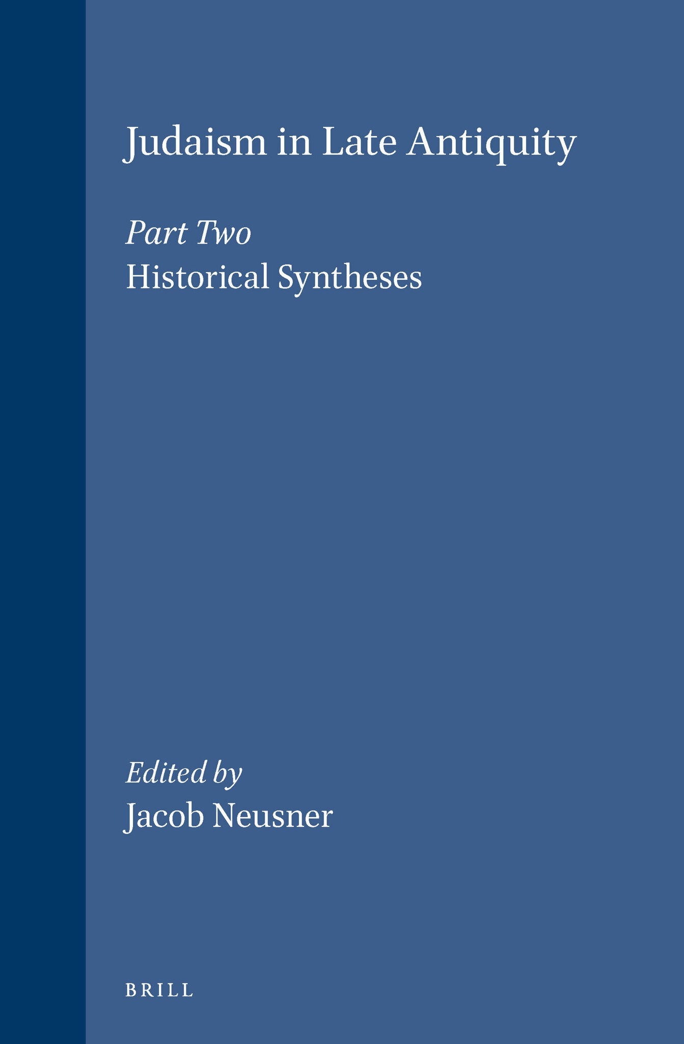 Cover image for Judaism in Late Antiquity 2. Historical Syntheses ISBN 9789004101302