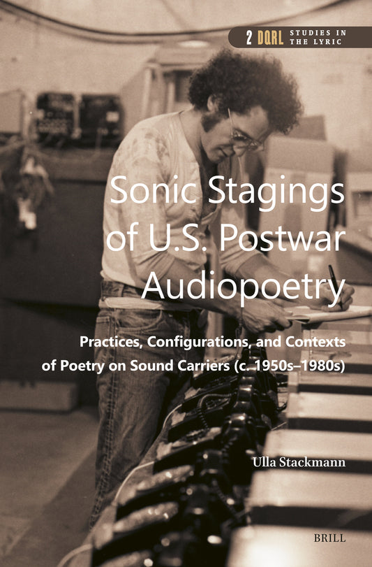 Sonic Stagings of U.S. Postwar Audiopoetry