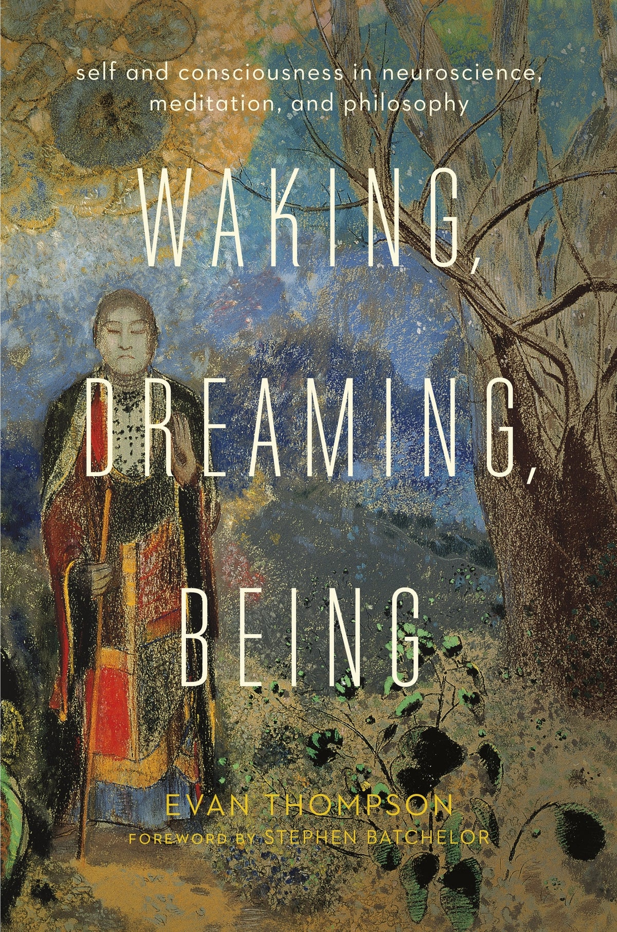 Cover image for Waking, Dreaming, Being ISBN 9780231136952
