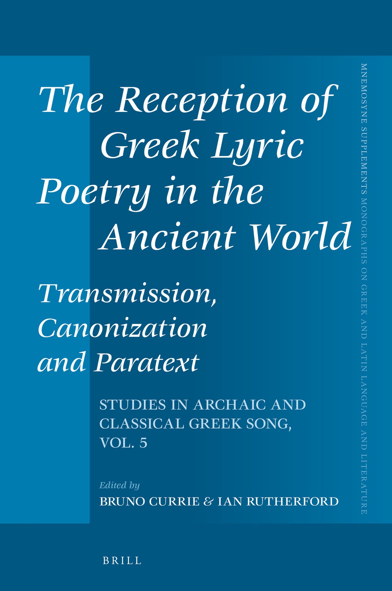 The Reception of Greek Lyric Poetry in the Ancient World: Transmission, Canonization and Paratext
