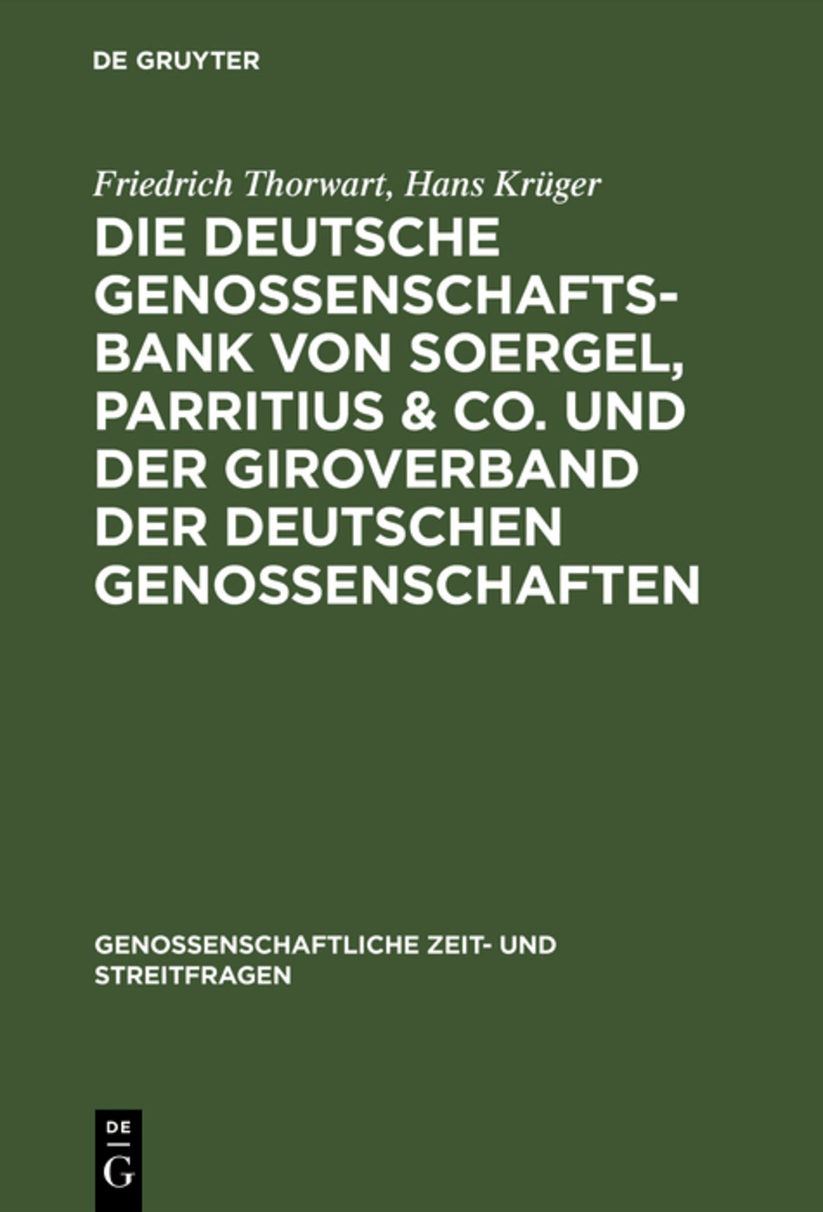 Cover image for Die Deutsche Genossenschafts-Bank von Soergel, Parritius & Co. und der Giroverband der Deutschen Genossenschaften ISBN 9783111307060