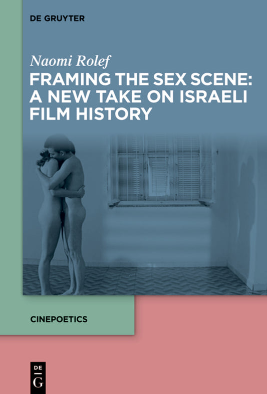 Framing the Sex Scene: A New Take on Israeli Film History