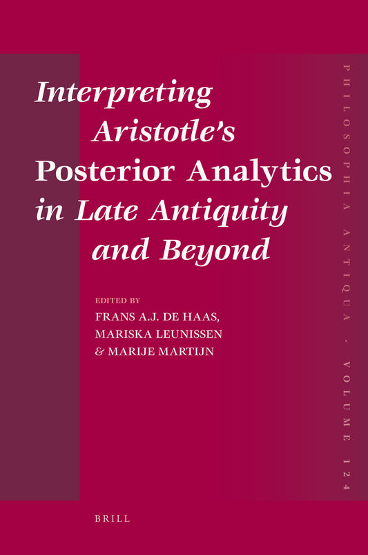Interpreting Aristotle’s Posterior Analytics in Late Antiquity and Beyond