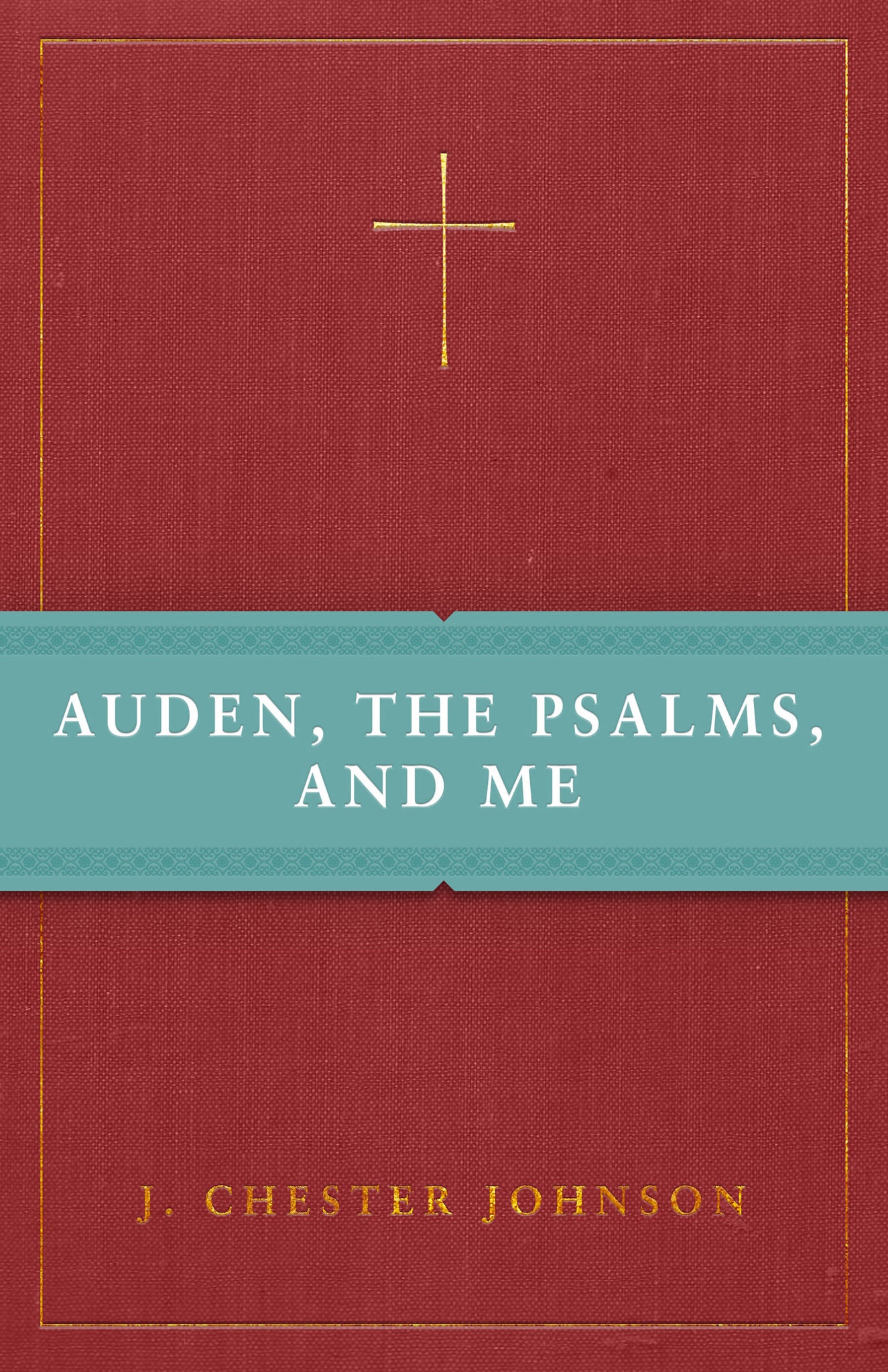 Auden, The Psalms, and Me