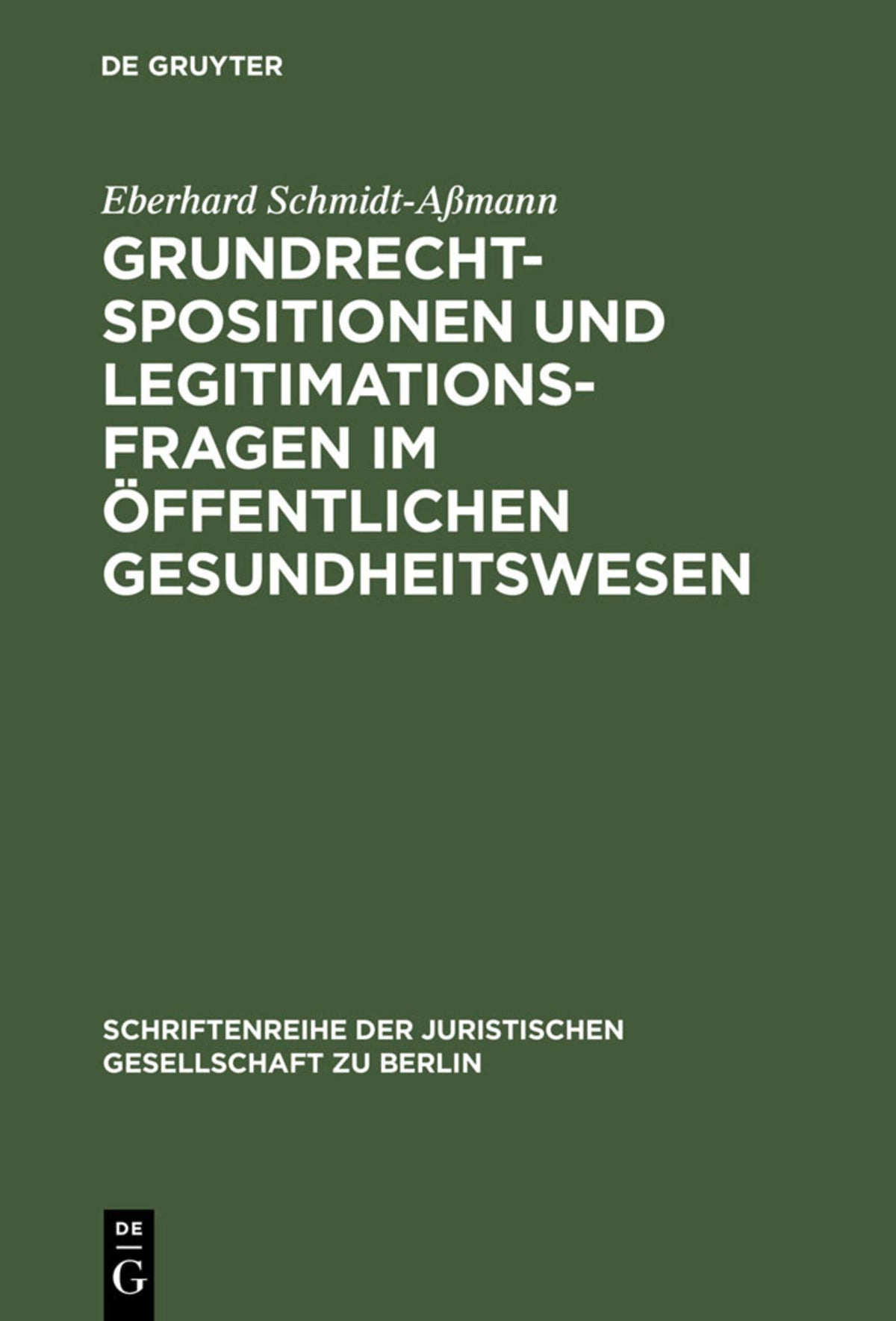 Cover image for Grundrechtspositionen und Legitimationsfragen im öffentlichen Gesundheitswesen ISBN 9783110173451