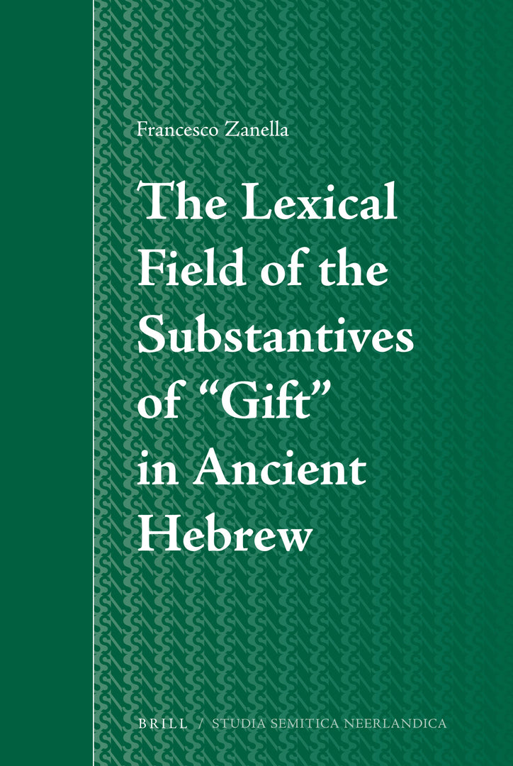 Cover image for The Lexical Field of the Substantives of “Gift” in Ancient Hebrew ISBN 9789004178731