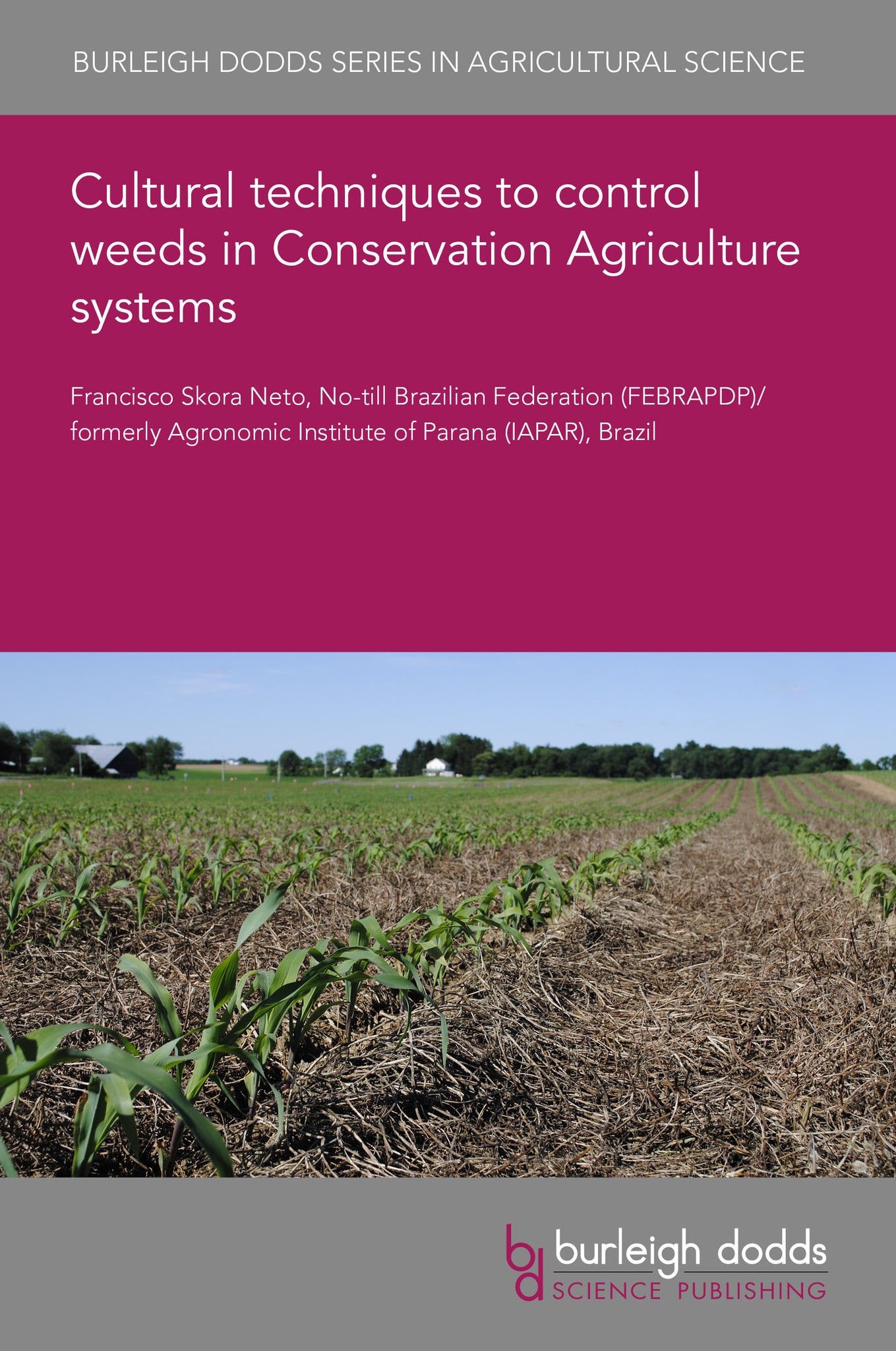 Cover image for Cultural techniques to control weeds in Conservation Agriculture systems ISBN 9781835454367