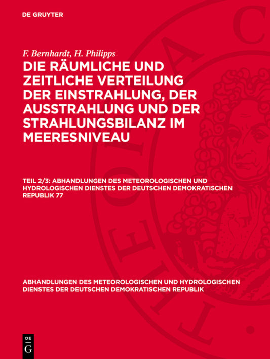 Die räumliche und zeitliche Verteilung der Einstrahlung, der Ausstrahlung und der Strahlungsbilanz im Meeresniveau