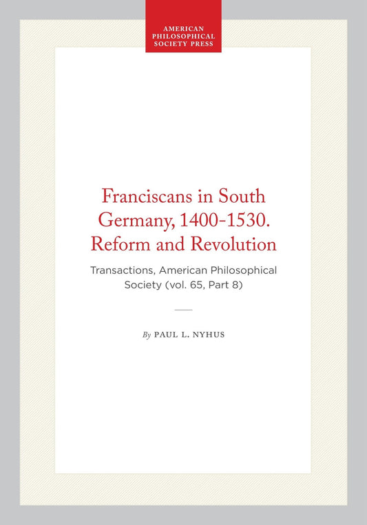 Franciscans in South Germany, 1400-1530. Reform and Revolution