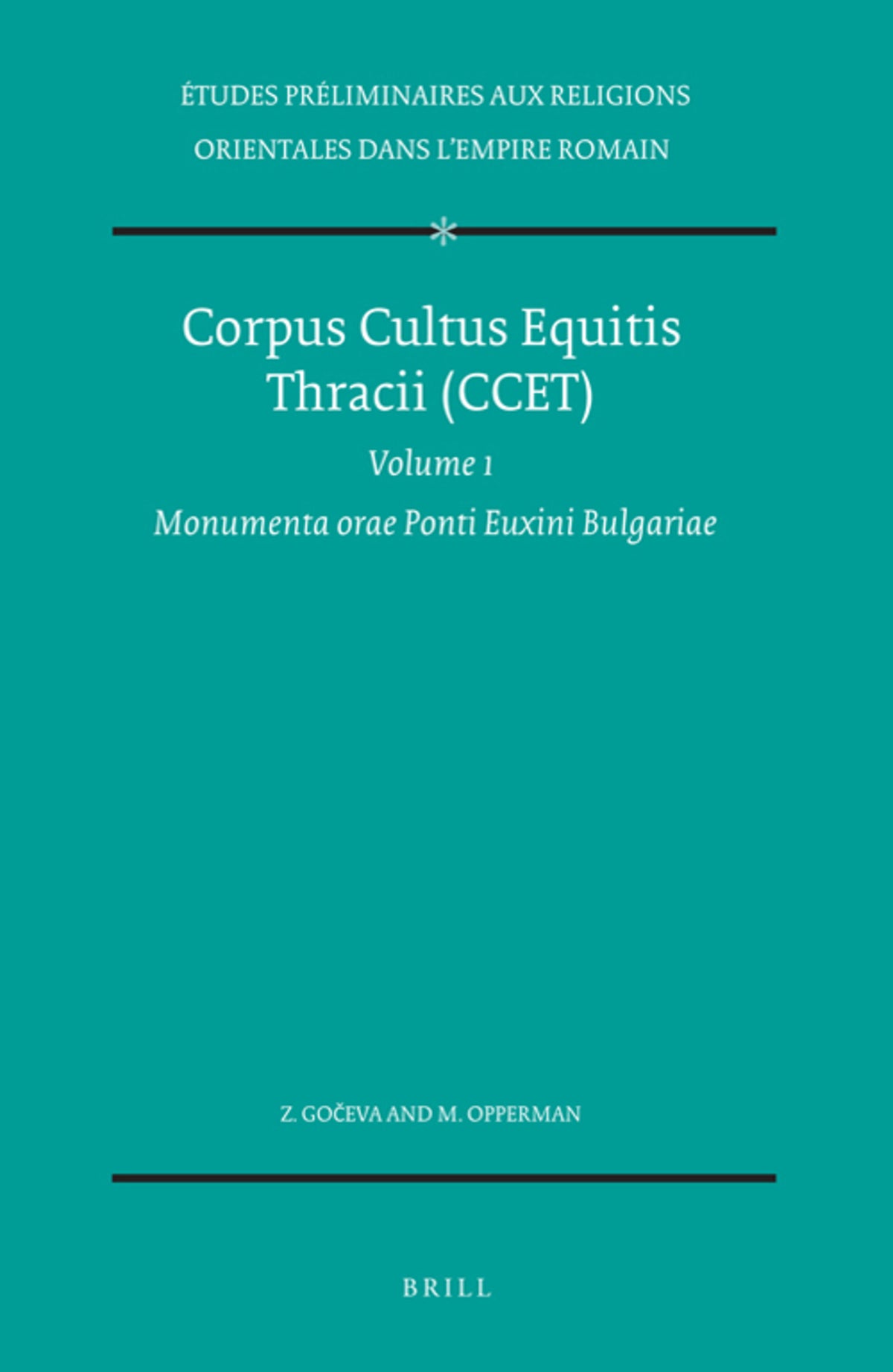 Cover image for Corpus Cultus Equitis Thracii (CCET), Volume 1 Monumenta orae Ponti Euxini Bulgariae ISBN 9789004059146