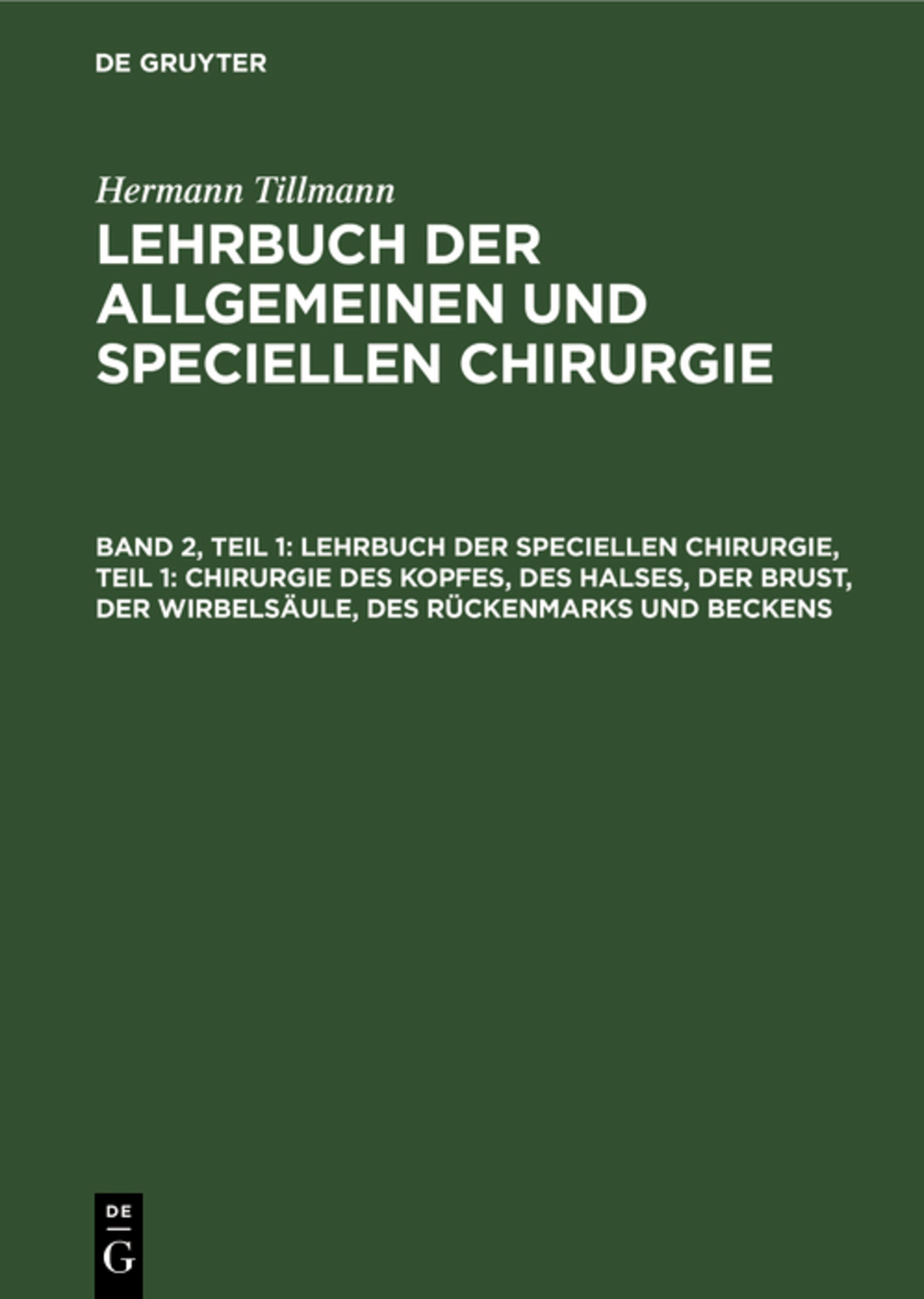 Lehrbuch der speciellen Chirurgie, Teil 1: Chirurgie des Kopfes, des Halses, der Brust, der Wirbelsäule, des Rückenmarks und Beckens