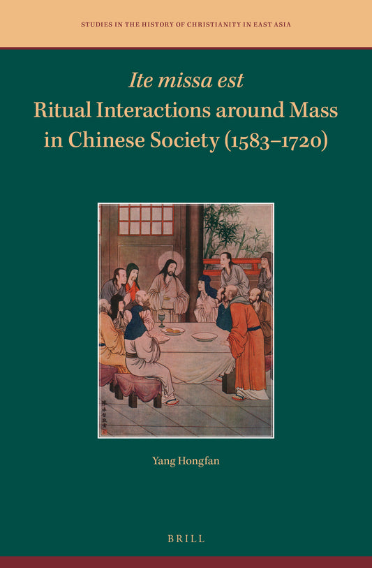 Ite missa est—Ritual Interactions around Mass in Chinese Society (1583–1720)