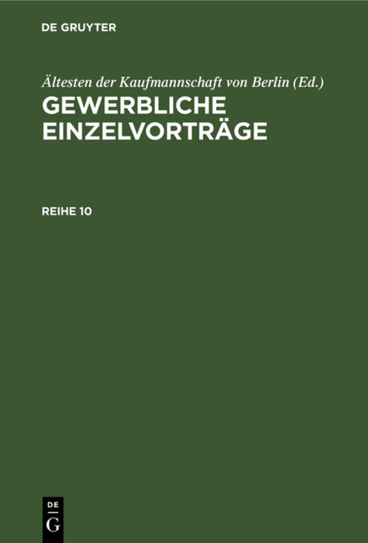 Gewerbliche Einzelvorträge. Reihe 10