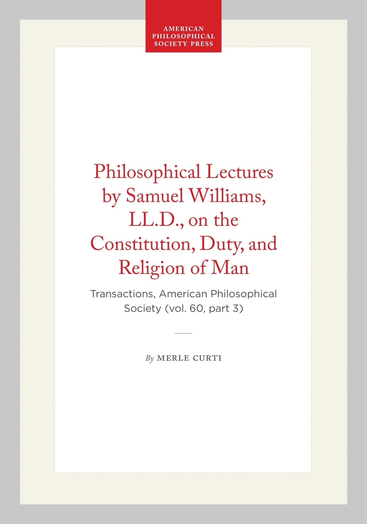 Philosophical Lectures by Samuel Williams, LL.D., on the Constitution, Duty, and Religion of Man