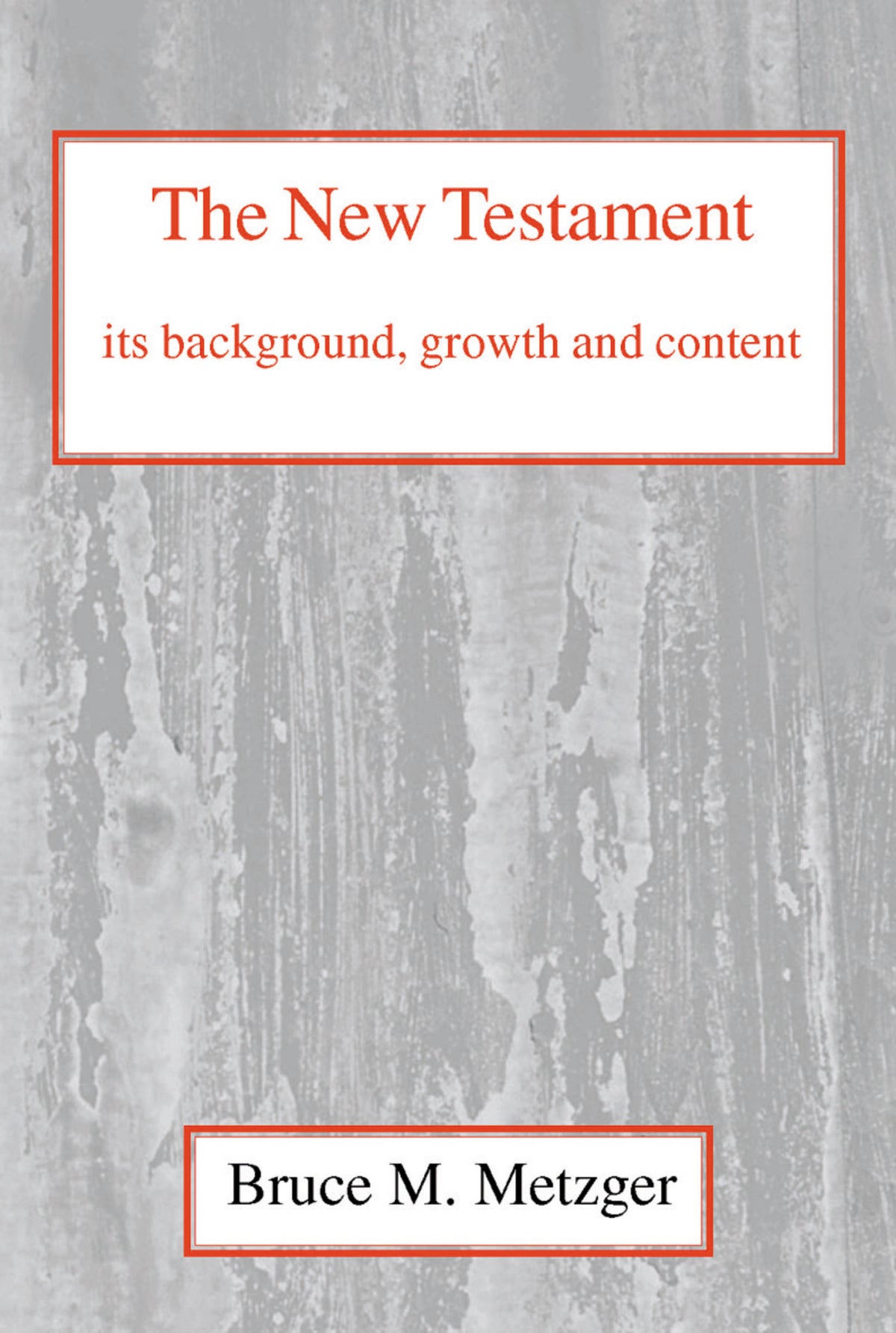 Cover image for The New Testament, Its Background, Growth and Content ISBN 9780227170250