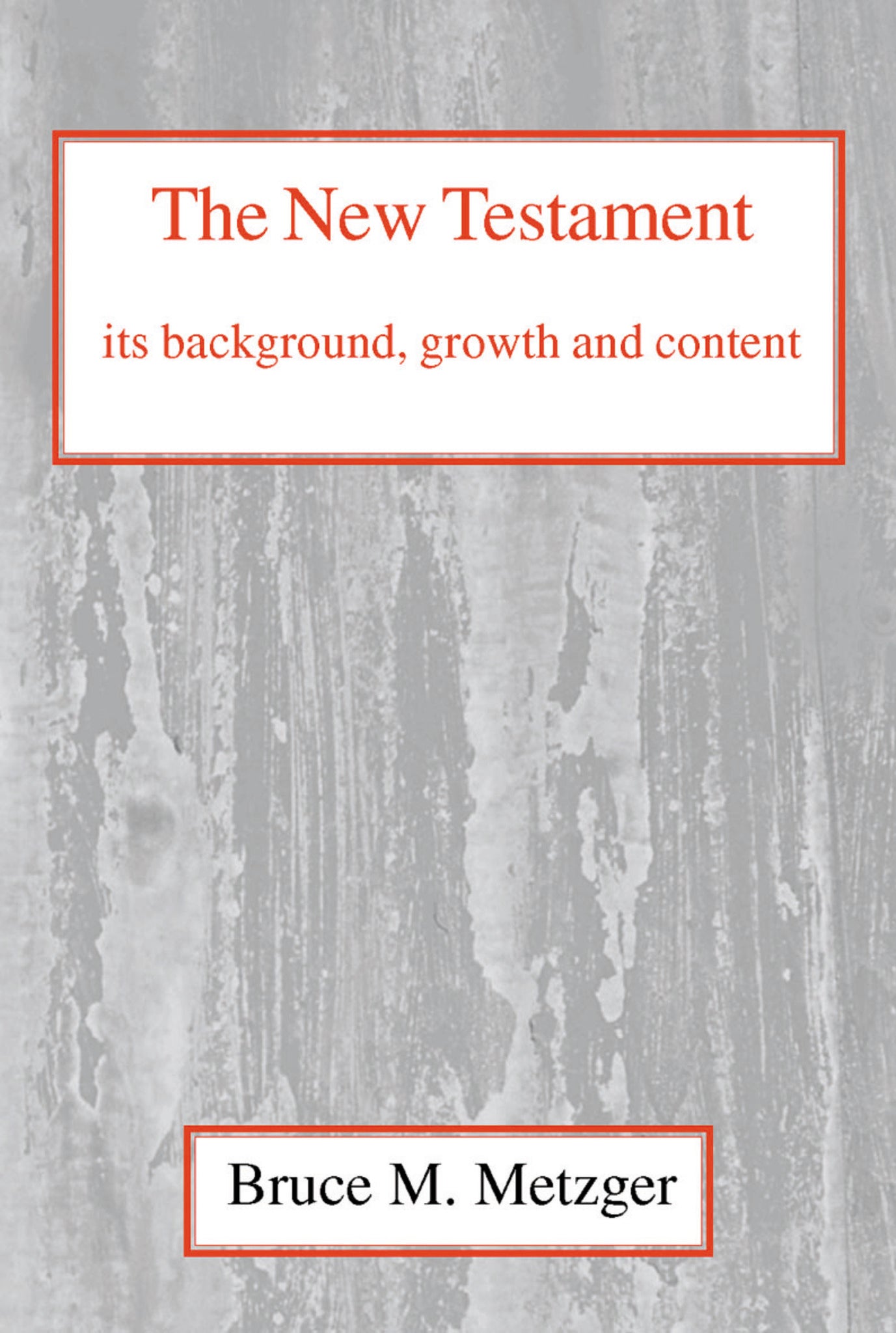 Cover image for The New Testament, Its Background, Growth and Content ISBN 9780227170250