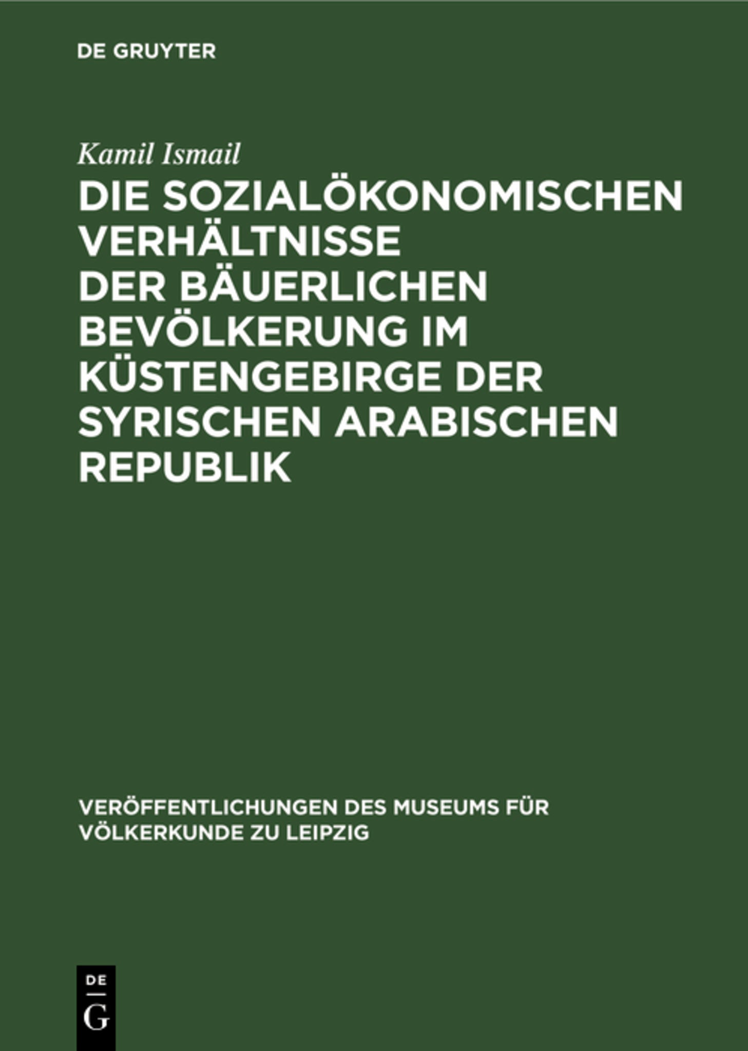 Die sozialökonomischen Verhältnisse der bäuerlichen Bevölkerung im Küstengebirge der Syrischen Arabischen Republik