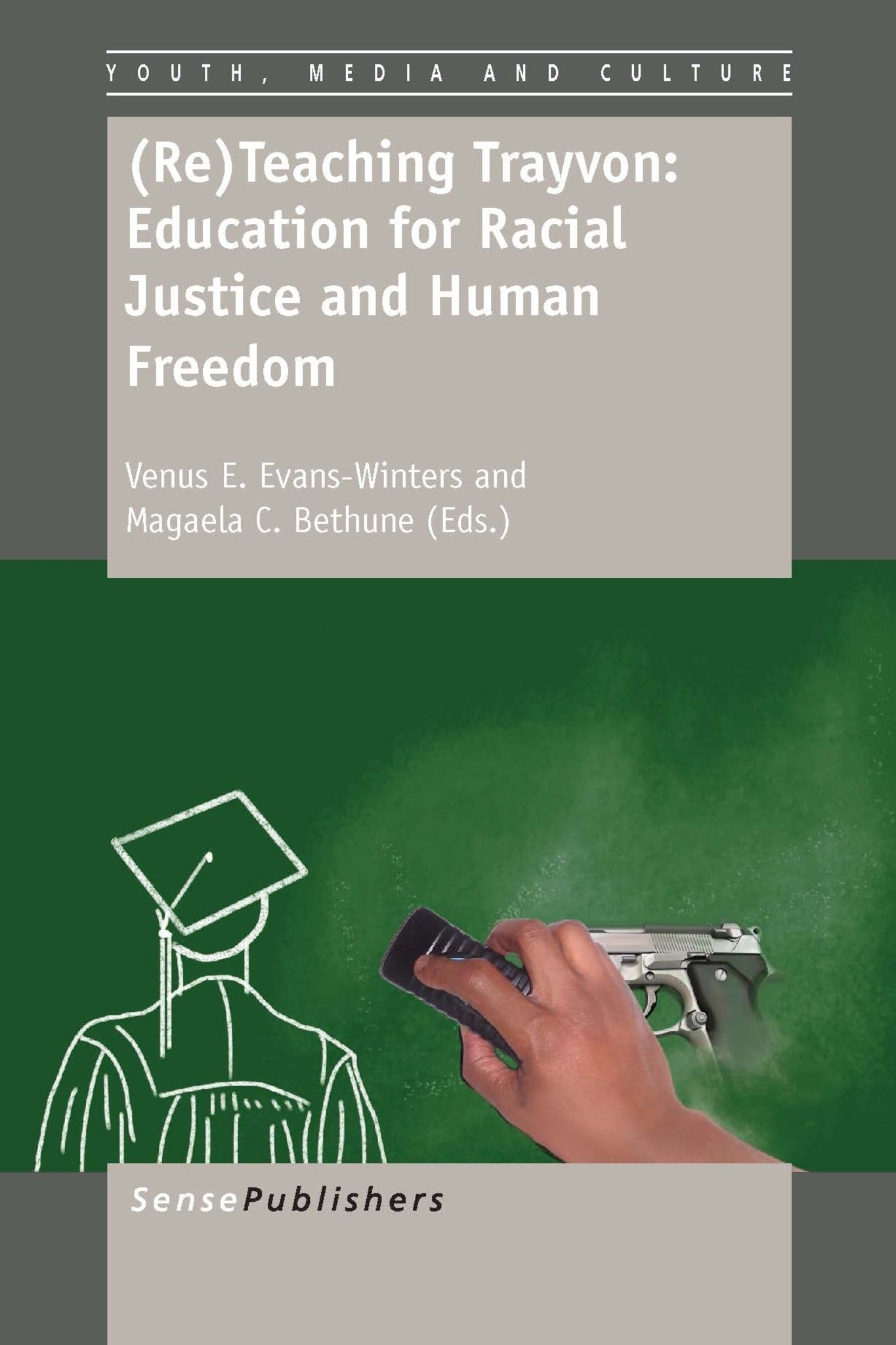 Cover image for (Re)Teaching Trayvon: Education for Racial Justice and Human Freedom ISBN 9789462097841