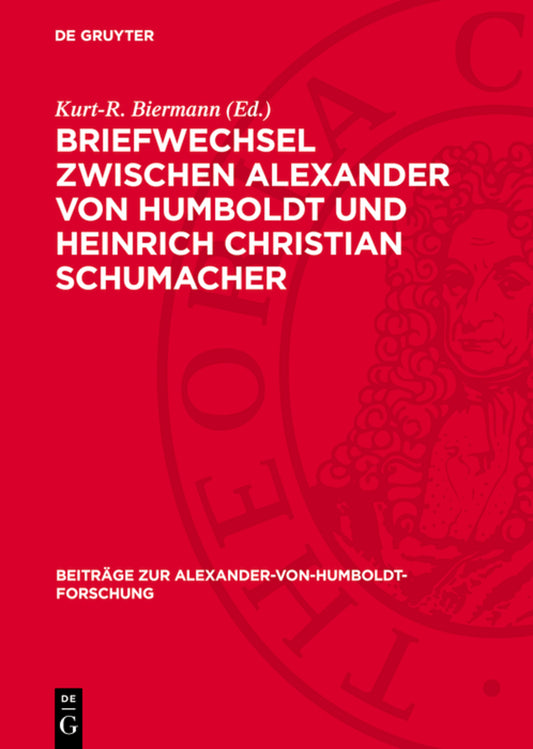 Briefwechsel zwischen Alexander von Humboldt und Heinrich Christian Schumacher